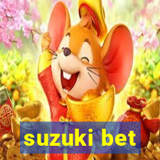 suzuki bet